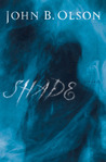 Shade by John B. Olson Shade by John B. Olson