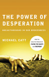 The Power of Desperation: Breakthroughs in Our Brokenness The Power of Desperation: Breakthroughs in Our Brokenness