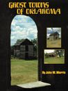 Ghost Towns of Oklahoma Ghost Towns of Oklahoma