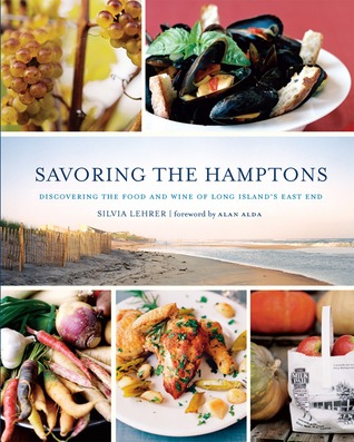 Savoring the Hamptons by Silvia Lehrer Savoring the Hamptons by Silvia Lehrer