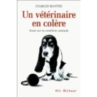 Un vétérinaire en colère. Essai sur la condition animale