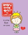 Angry Little Girls: A Little Book on Love