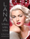 Lana Turner: The Memories, the Myths, the Movies Lana Turner: The Memories, the Myths, the Movies