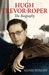 Hugh Trevor-Roper: The Biography (Paperback)