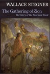 The Gathering of Zion by Wallace Stegner