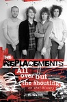 The Replacements by Jim Walsh The Replacements by Jim Walsh