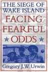 Facing Fearful Odds by Gregory J.W. Urwin Facing Fearful Odds by Gregory J.W. Urwin