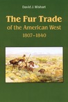 The Fur Trade of the American West: A Geographical Synthesis The Fur Trade of the American West: A Geographical Synthesis