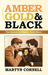Amber, Gold & Black by Martyn Cornell