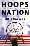 Hoops Nation: A Guide to America's Best Pickup Basketball Hoops Nation: A Guide to America's Best Pickup Basketball