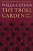 The Troll Garden by Willa Cather