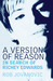 A Version of Reason: In Sea...