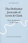 The Definitive Journals of Lewis and Clark, Vol 8: Over the Rockies to St. Louis