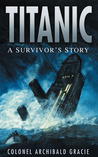 Titanic by Archibald Gracie