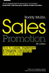 Sales Promotion: How to Create, Implement and Integrate Campaigns that Really Work