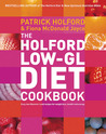 The Holford 'low GL' Diet Cookbook: Easy, low-Glycemic Load recipes for weight loss, health and energy: Easy, Low-Glycemic Load Recipes for Weight Loss, Health and Energy