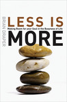 Less Is More: Making Room for Your Soul in the Busyness of Life Less Is More: Making Room for Your Soul in the Busyness of Life