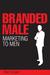 Branded Male: Mar...