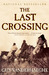 The Last Crossing (Paperback)
