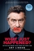 What Just Happened?: Bitter Hollywood Tales from the Front Line (Paperback)