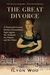 The Great Divorce: A Nineteenth-Century Mother's Extraordinary Fight against Her Husband, the Shakers, and Her Times (Paperback)