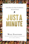 Just a Minute: In the Heart of a Child, One Moment ... Can Last Forever