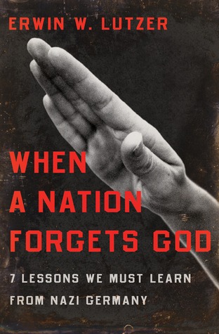 When a Nation Forgets God by Erwin W. Lutzer