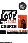 Why We Love the Church by Ted A. Kluck Why We Love the Church by Ted A. Kluck