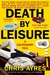 Death by Leisure: A Cautionary Tale (Hardcover)