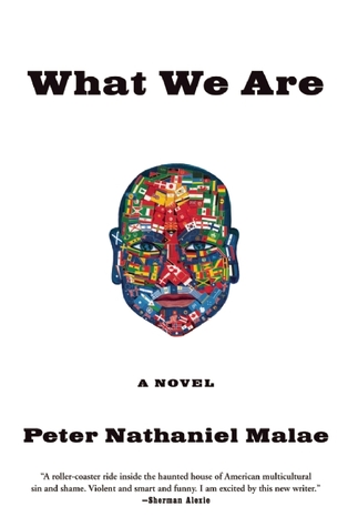 What We Are by Peter Nathaniel Malae