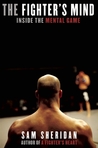 The Fighter's Mind by Sam Sheridan