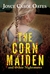 The Corn Maiden and Other Nightmares by Joyce Carol Oates The Corn Maiden and Other Nightmares by Joyce Carol Oates
