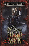 Wisdom of Dead Men (Wildenstern Saga, #2)