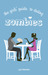 The Girls' Guide to Dating Zombies (Paperback)