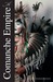 The Comanche Empire by Pekka Hämäläinen The Comanche Empire by Pekka Hämäläinen
