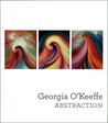Georgia O'Keeffe: Abstraction Georgia O'Keeffe: Abstraction