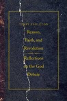 Reason, Faith, and Revolution: Reflections on the God Debate