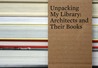 Unpacking My Library by Jo Steffens Unpacking My Library by Jo Steffens