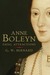 Anne Boleyn by G.W. Bernard Anne Boleyn by G.W. Bernard