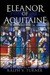 Eleanor of Aquitaine by Ralph V. Turner Eleanor of Aquitaine by Ralph V. Turner