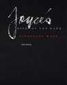 Joyce's Book of the Dark: Finnegans Wake Joyce's Book of the Dark: Finnegans Wake