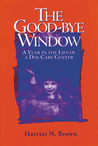 The Good-bye Window: A Year in the Life of a Day-Care Center