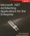 Microsoft® .NET: Architecting Applications for the Enterprise: Architecting Applications for the Enterprise Microsoft® .NET: Architecting Applications for the Enterprise: Architecting Applications for the Enterprise