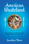 American Wasteland by Jonathan Bloom American Wasteland by Jonathan Bloom