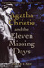 Agatha Christie and the Eleven Missing Days by Jared Cade Agatha Christie and the Eleven Missing Days by Jared Cade