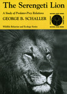 The Serengeti Lion by George B. Schaller