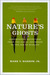 Nature's Ghosts by Mark V. Barrow Jr. Nature's Ghosts by Mark V. Barrow Jr.