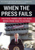 When the Press Fails by W. Lance Bennett When the Press Fails by W. Lance Bennett
