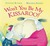 Won't You Be My Kissaroo?