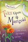 Twice Upon a Marigold (Upon a Marigold, #2) Twice Upon a Marigold (Upon a Marigold, #2)